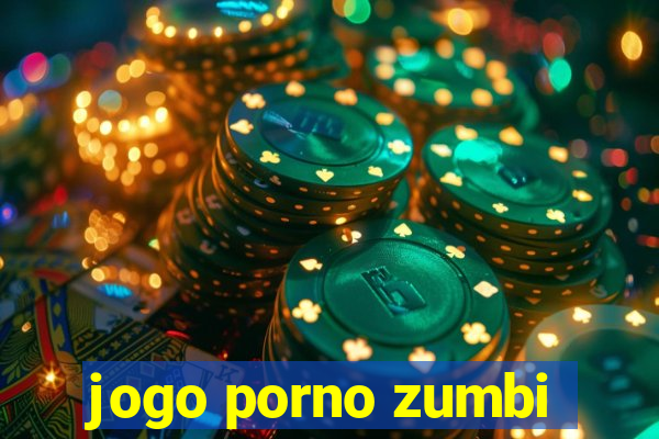 jogo porno zumbi